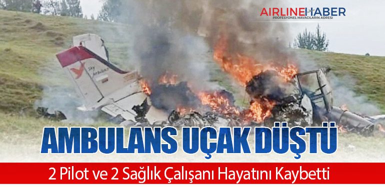 Ambulans Uçak Düştü: 2 Pilot ve 2 Sağlık Çalışanı Hayatını Kaybetti