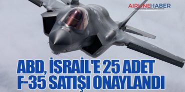 ABD, İsrail’e 25 Adet F-35 Satışı Onaylandı