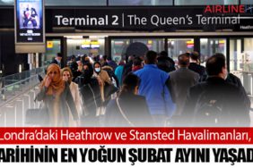 Londra’daki Heathrow ve Stansted Havalimanları, Tarihinin En Yoğun Şubat Ayını Yaşadı