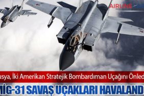 Rusya, İki Amerikan Stratejik Bombardıman Uçağını Önledi. MiG-31 savaş uçakları havalandı.