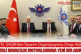 TEI, SHGM'den Tasarım Organizasyonu Onayı Aldı: Yerli Havacılık Motorlarında Yeni Bir Adım