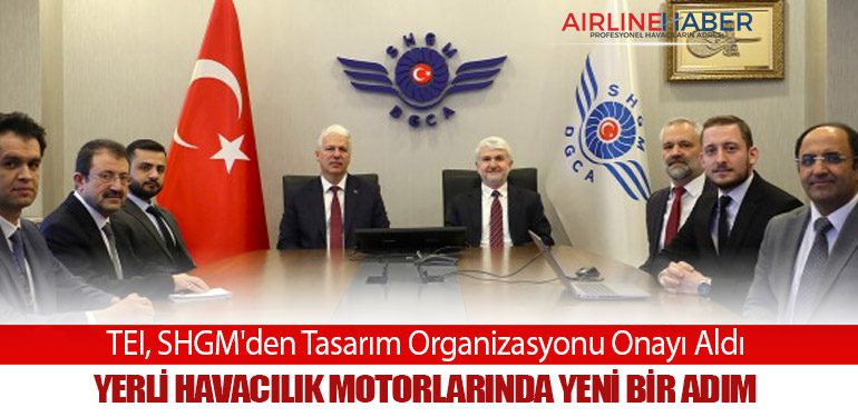 TEI, SHGM'den Tasarım Organizasyonu Onayı Aldı: Yerli Havacılık Motorlarında Yeni Bir Adım