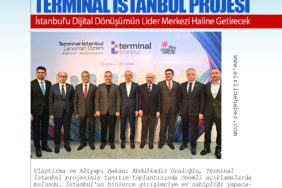 Terminal İstanbul Projesi, İstanbul'u Dijital Dönüşümün Lider Merkezi Haline Getirecek