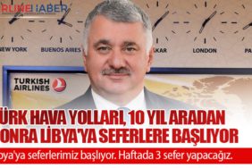 Türk Hava Yolları, 10 Yıl Aradan Sonra Libya'ya Seferlere Başlıyor