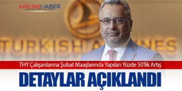 THY Çalışanlarına Şubat Maaşlarında Yapılan Yüzde 50’lik Artış: Detaylar Açıklandı