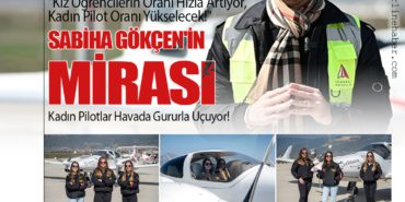 Sabiha Gökçen’in Mirası: Kadın Pilotlar Havada Gururla Uçuyor! Dr. Tüzün Tolga İnan: “Kız Öğrencilerin Oranı Hızla Artıyor, Kadın Pilot Oranı Yükselecek!”