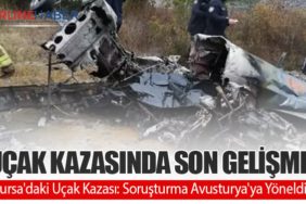 Bursa'daki Uçak Kazası: Soruşturma Avusturya'ya Yöneldi
