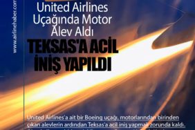 United Airlines Uçağında Motor Alev Aldı: Teksas'a Acil İniş Yapıldı