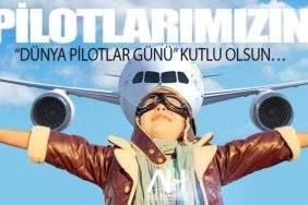 Tüm Pilotlarımız Dünya Pilotlar Gününü Kutlu Olsun