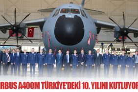 Airbus A400M Türkiye'deki 10. Yılını Kutluyor