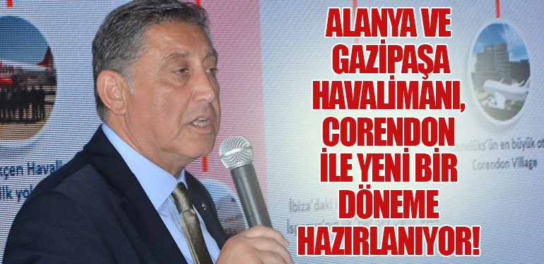 Alanya ve Gazipaşa Havalimanı, Corendon Airlines İle Yeni Bir Döneme Hazırlanıyor!