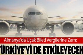 Almanya'da Uçak Bileti Vergilerine Zam: Türkiye'yi de Etkileyecek