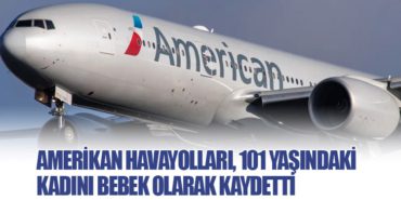 Amerikan Havayolları, 101 Yaşındaki Kadını Bebek Olarak Kaydetti