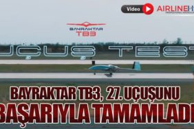 Bayraktar TB3, 27. Uçuşunu Başarıyla Tamamladı