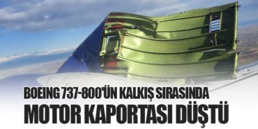 Boeing 737-800’ün kalkış sırasında motor kaportası düştü