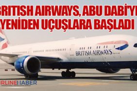 British Airways, Abu Dabi'ye Yeniden Uçuşlara Başladı