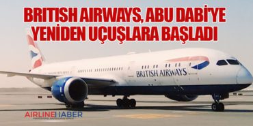 British Airways, Abu Dabi’ye Yeniden Uçuşlara Başladı