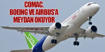 COMAC, Boeing ve Airbus’a Meydan Okuyor