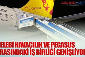 Çelebi Havacılık ve Pegasus Havayolları Arasındaki İş Birliği Genişliyor