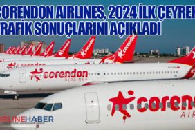 Corendon Airlines, 2024 İlk Çeyrek Trafik Sonuçlarını Açıkladı