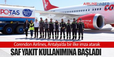 Corendon Airlines, Antalya’da bir ilke imza atarak SAF yakıt kullanımına başladı