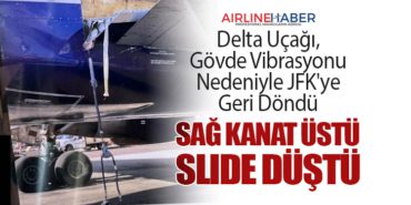 Delta Uçağı, Gövde Vibrasyonu Nedeniyle JFK’ye Geri Döndü. Sağ Kanat Üstü Slide Düştü
