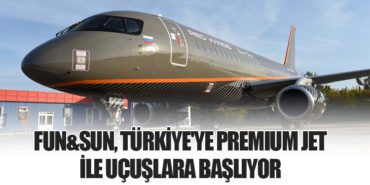 FUN&SUN, Türkiye’ye Premium Jet İle Uçuşlara Başlıyor