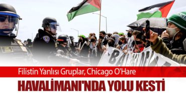 Filistin Yanlısı Gruplar, Chicago O’Hare Havalimanı’nda Yolu Kesti