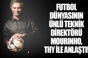 Futbol Dünyasının Ünlü Teknik Direktörü Mourinho, THY İle Anlaştı!