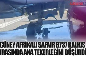 Güney Afrikalı Safair B737 kalkış sırasında ana tekerleğini düşürdü