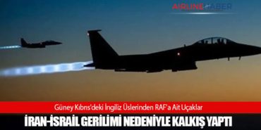 Güney Kıbrıs’deki İngiliz Üslerinden RAF’a Ait Uçaklar İran-İsrail Gerilimi Nedeniyle Kalkış Yaptı