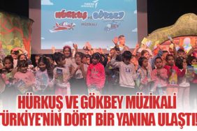 HÜRKUŞ ve GÖKBEY Müzikali Türkiye'nin Dört Bir Yanına Ulaştı!