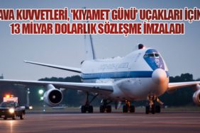 Hava Kuvvetleri, 'Kıyamet Günü' Uçakları İçin 13 Milyar Dolarlık Sözleşme İmzaladı