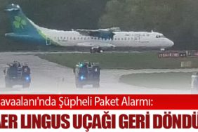 Havaalanı'nda Şüpheli Paket Alarmı: Aer Lingus Uçağı Geri Döndü
