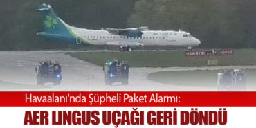 Havaalanı’nda Şüpheli Paket Alarmı: Aer Lingus Uçağı Geri Döndü