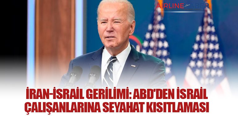 İran-İsrail Gerilimi: ABD'den İsrail Çalışanlarına Seyahat Kısıtlaması