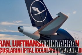İran, Lufthansa'nın Tahran Uçuşlarını İptal İddialarını Yalanladı