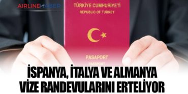 İspanya, İtalya ve Almanya Vize Randevularını Erteliyor