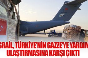 İsrail, Türkiye'nin Gazze'ye Yardım Ulaştırmasına Karşı Çıktı