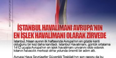 İstanbul Havalimanı Avrupa’nın En İşlek Havalimanı Olarak Zirvede