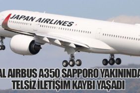 JAL Airbus A350 Sapporo yakınında telsiz iletişim kaybı yaşadı