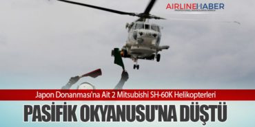 Japon Donanması’na Ait 2 Mitsubishi SH-60K Helikopterleri Pasifik Okyanusu’na Düştü