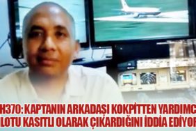 MH370: Kaptanın Arkadaşı Kokpitten Yardımcı Pilotu Kasıtlı Olarak Çıkardığını İddia Ediyor