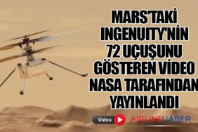 Mars'taki Ingenuity'nin 72 Uçuşunu Gösteren Video NASA Tarafından Yayınlandı
