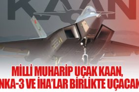 Milli muharip uçak KAAN, ANKA-3 ve İHA’lar birlikte uçacak