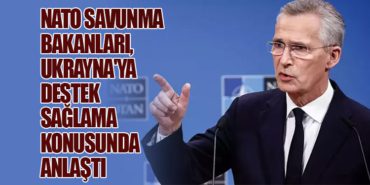 NATO Savunma Bakanları, Ukrayna’ya Hava Savunma Dahil Askeri Destek Sağlama Konusunda Anlaştı