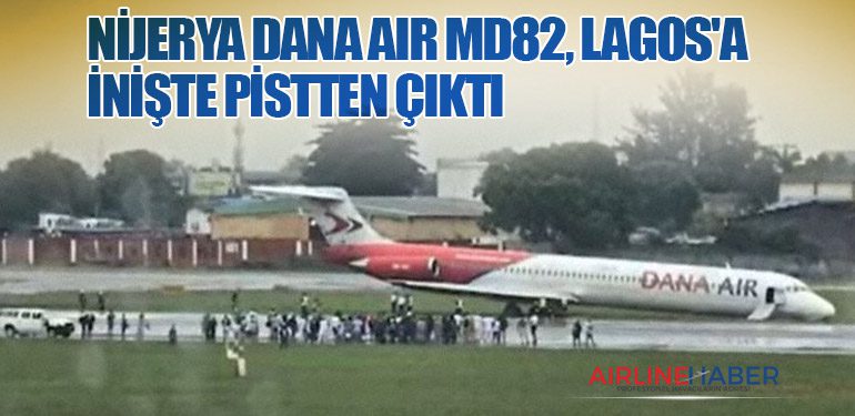 Nijerya Dana Air MD82, Lagos'a inişte pistten çıktı