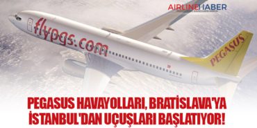 Pegasus Havayolları, Bratislava’ya İstanbul’dan Uçuşları Başlatıyor!