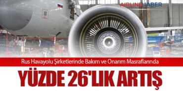 Rus Havayolu Şirketlerinde Bakım ve Onarım Masraflarında Yüzde 26’lık Artış