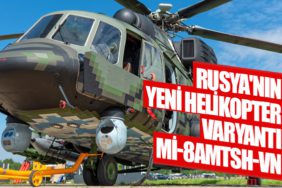 Rusya'nın Yeni Helikopter Varyantı: Mi-8AMTSH-VN